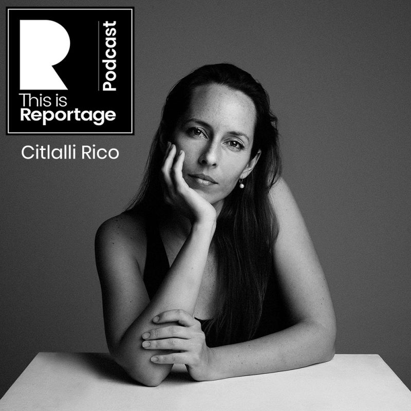 This is Reportage Podcast - This is Citlalli Rico