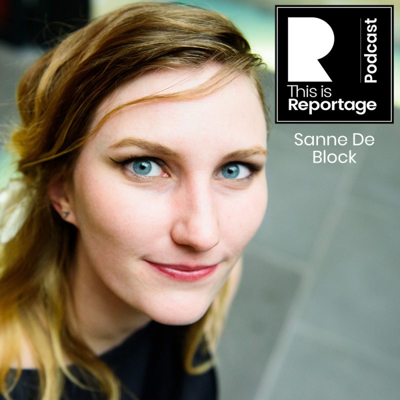 This is Reportage Podcast- This is Sanne De Block