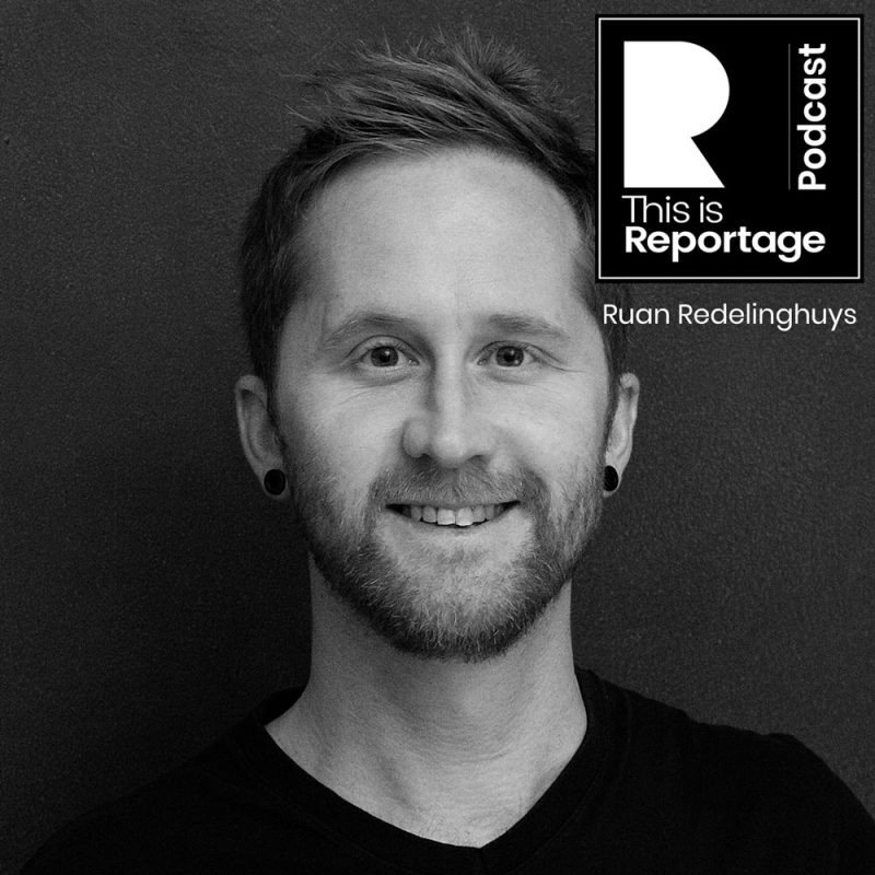 this is reportage podcast this is ruan redelinghuys