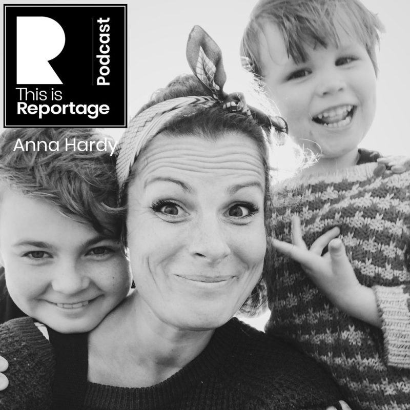 this is reportage podcast - this is anna hardy