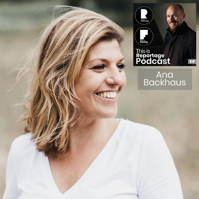 this is reportage podcast - this is ana backhaus
