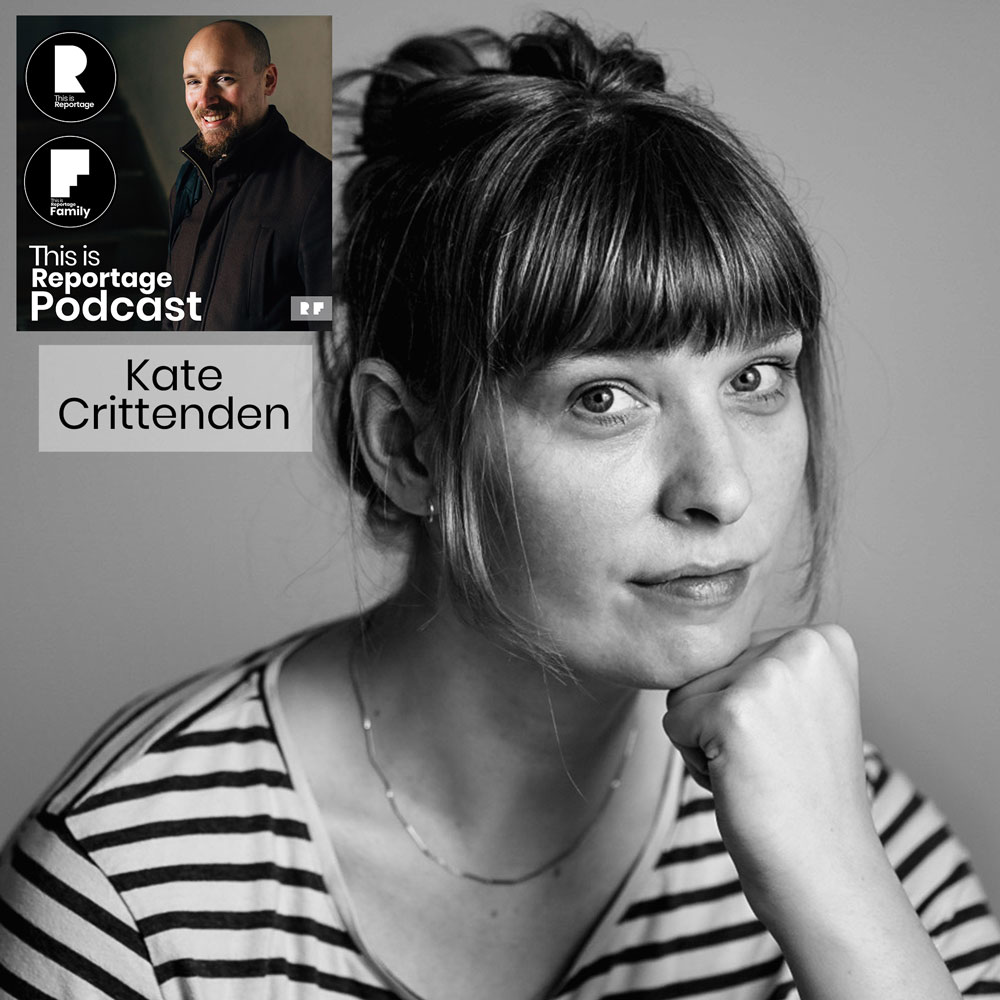 this is reportage podcast - this is kate crittenden
