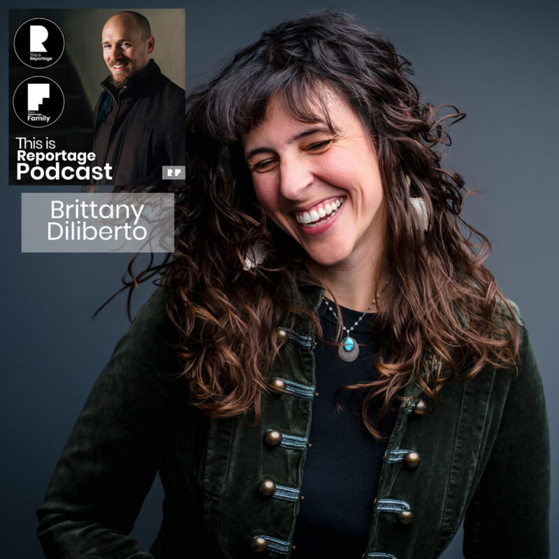 this is reportage podcast - this is Brittany Diliberto